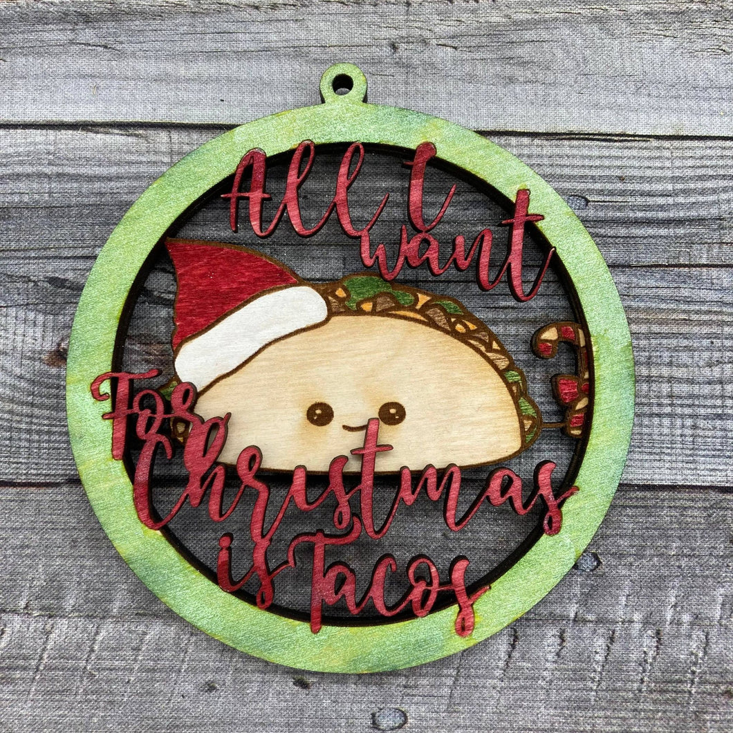 All I Want for Christmas is Tacos Ornament